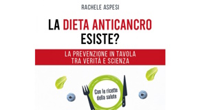 Rachele Aspesi: la dieta anti cancro esiste?